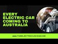 Every electric car coming to Australia