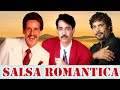 MIX SALSA ROMANTICA PARA LA VENA - FRANKIE RUIZ, GRUPO NICHE, WILLIE GONZALEZ, EDDIE SANTIAGO