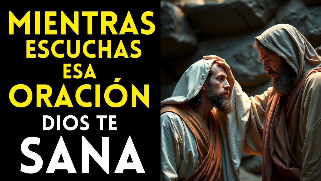 DIOS TE SANA MIENTRAS ESCUCHAS ESTA PODEROSA Y MILAGROSA ORACIÓN - YouTube