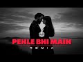 Pehle bhi main  remix   dj mitra  ranbir kapoor tripti dimri  vishal mishra  folk house