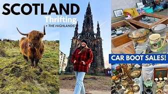 THRIFTING in Scotland! Car Boot Sales + Thrift Stores + Vintage Market + Exploring the Highlands