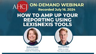 How to amp up your reporting using LexisNexis tools | AHCJ Webinar