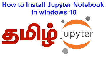 How to Install Jupyter notebook in windows 10 | Tamil