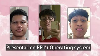 PBT 1 OPERATING SYSTEM BY MUSTAQIM , ALEP , FATIH