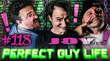 The Joys of Life! | Perfect Guy Life Podcast #118 w/ Sam Hyde, Charls Carroll & Nick Rochefort