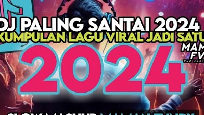 DJ TAHUN BARU 2024 PALING ENAK SEDUNIA SLOW FULL BASS MAMAN FVNDY | DJ MALAM TAHUN BARU 2024