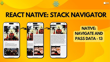 React Native Stack Navigator: Native: Navigate and Pass Data - 13