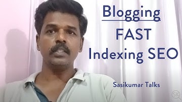 SEO Course: SEO: Fast Indexing in Blog - Sasikumar Talks (Tamil) #SasikumarTalks