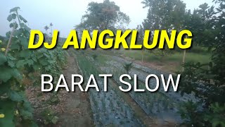 DJ ANGKLUNG - BARAT SLOW