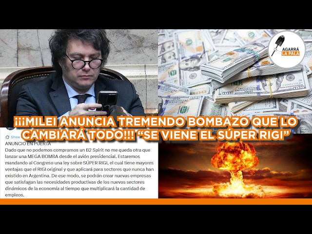 MILEI ANUNCIA MEGA BOMBA QUE LO CAMBIARÁ TODO: SE VIENE EL "SÚPER RIGI" Y LOS KUKAS LO LLORAN