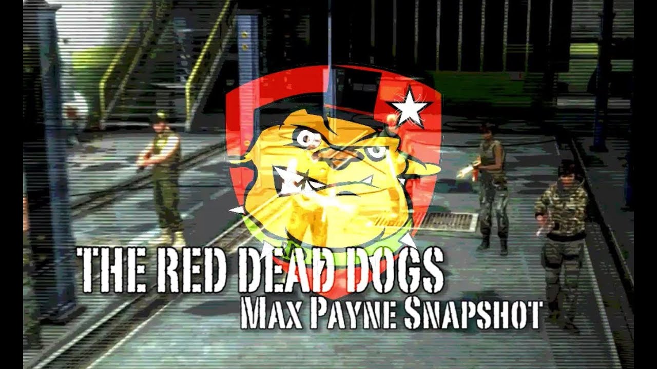 The Red Dead Dogs | MaxPayne Snapshot