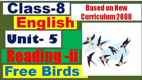 Grade 8 English Chapter 5 // Reading ii // Free Birds