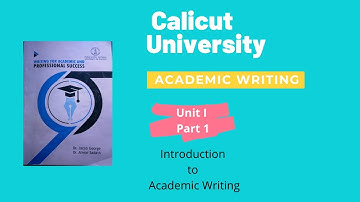 A 03 | Ac Writing | Introduction to Academic Writing | Part 1 | University of Calicut | Prasanth V G