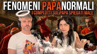 I COMPLOTTI SUL PAPA SPIEGATI MALE