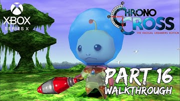 [Walkthrough Part 16] Chrono Cross: The Radical Dreamers Edition (Xbox Series X) No Commentary