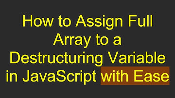 How to Assign Full Array to a Destructuring Variable in JavaScript with Ease