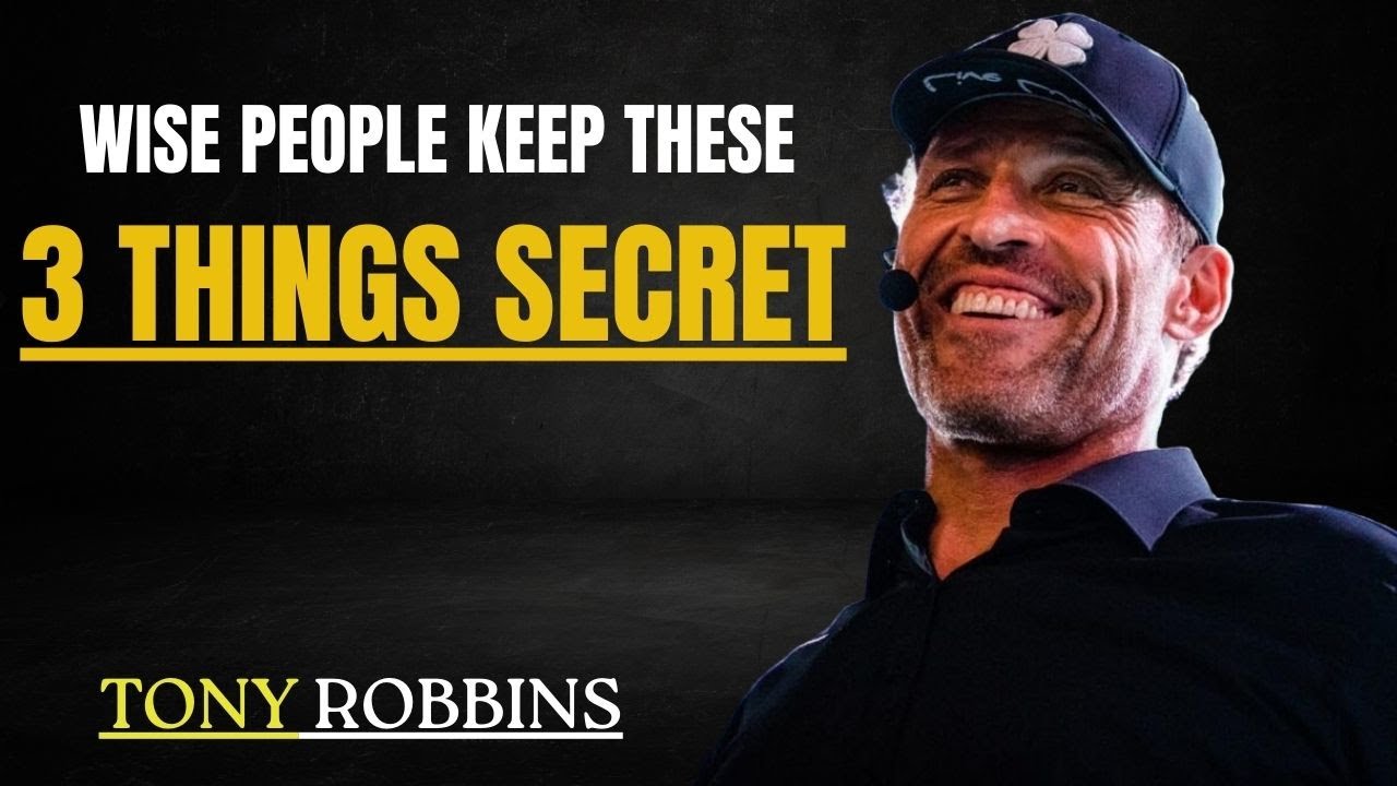 Wise People Keep THESE 3 Things Secret || TONY ROBBINS