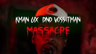 Kman 6ixx X Dnd Voss X Tman - Massacre (CLEAN Music Video)+lyrics