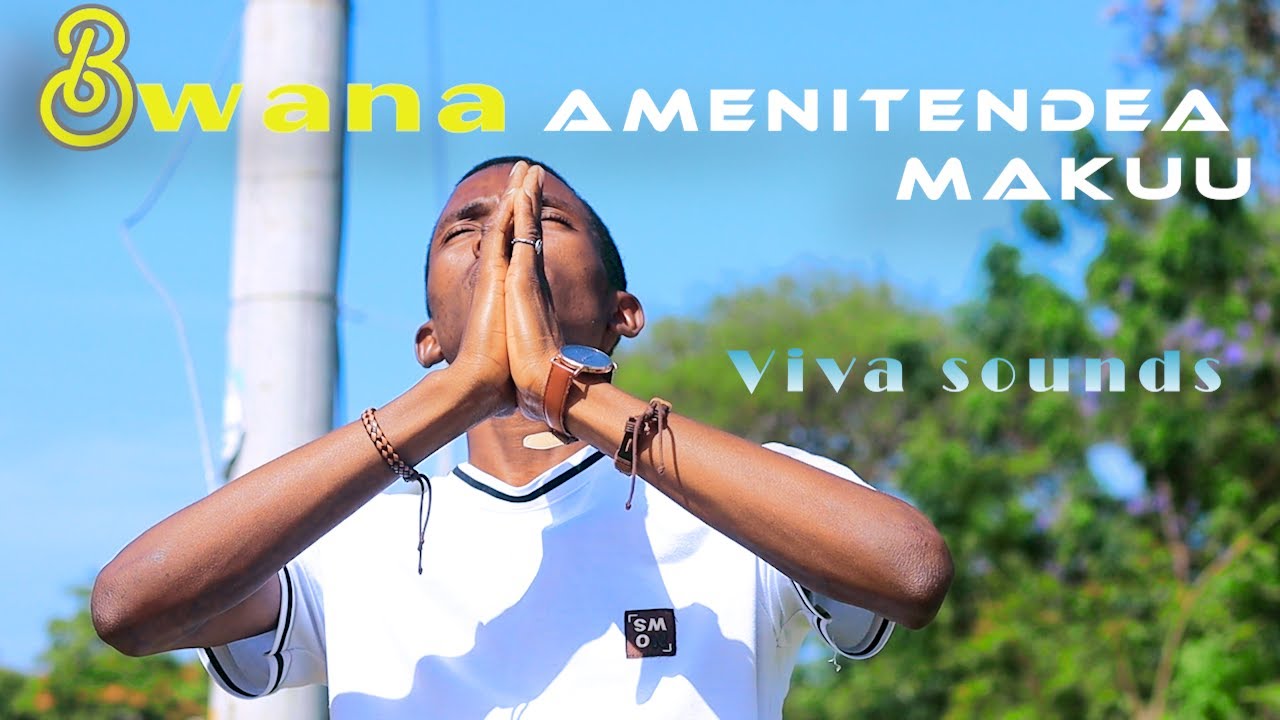 BWANA AMENITENDEA MAKUU || Viva Sounds