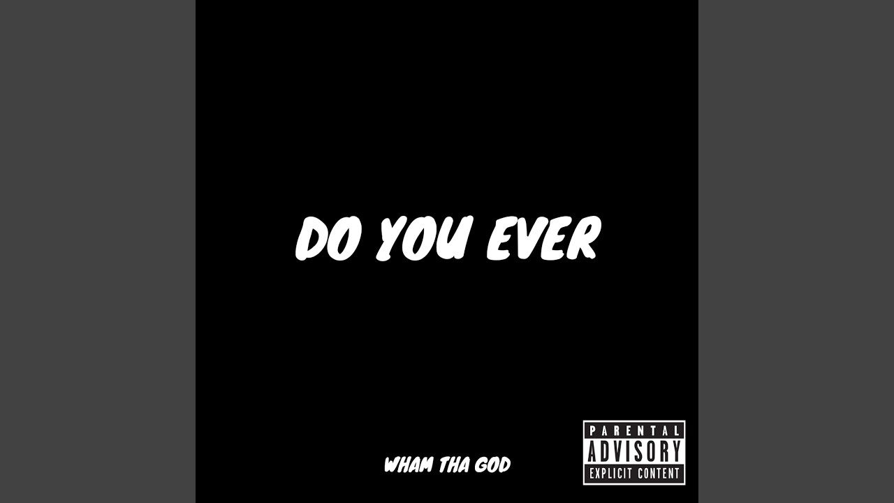 Watch Do You Ever on YouTube Watch Do You Ever on YouTube