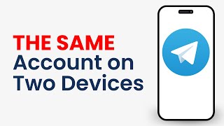 How to Use the Same Telegram Account on Two Devices