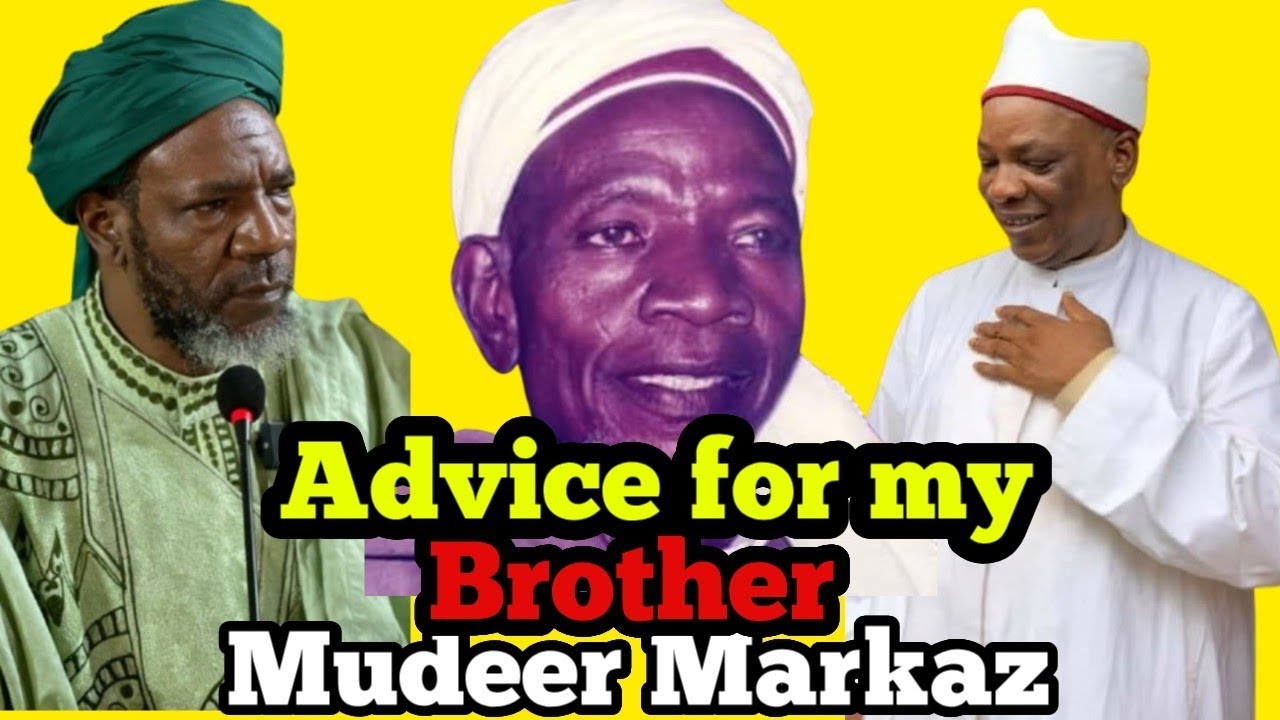 My Advice for my bl00d brother| sheikh habeebullahi Adam Al-ilory mudeer markaz agege