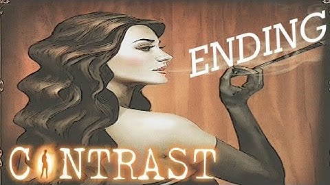 Contrast - Gameplay Walkthrough - Part 4 - ENDING