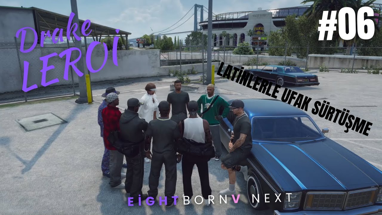 EightbornV Next | Drake LeRoi | Toplantılar ve Latinlerle olan ufak gerginlik #06