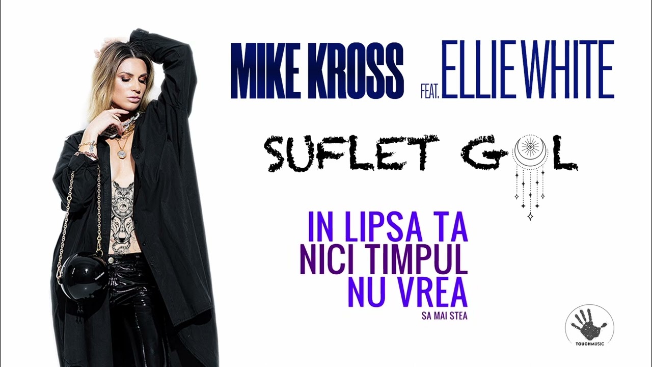 MIKE KROSS feat. ELLIE WHITE - SUFLET GOL (lyric video).