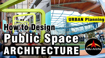 How to Design Public Space?  |Architecture | Urban Planning