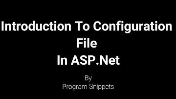Introduction to Configuration File In ASP Net