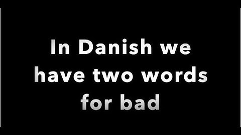 Danish grammar: Learn when to use "dårlig" and "slem" | Learn Danish Grammar