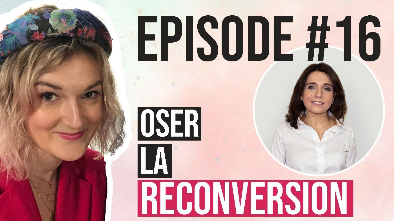 OSER LA RECONVERSION #16 Anne-Cécile Sarfati - D'avocate d'affaires à Rédactrice en chef chez ELLE