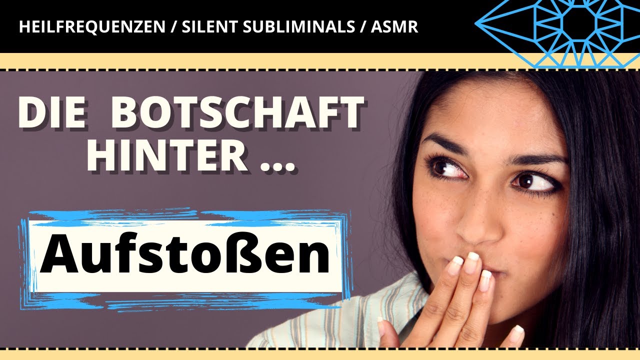 Louise Hay deutsch // Was Aufstoßen mit deinem Zeitgefühl zu tun hat - Psychosomatische Deutung