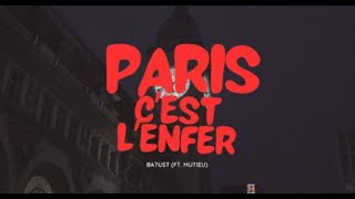 Clip Officiel Batust - Paris Cest Lenfer Ft. Mutieu