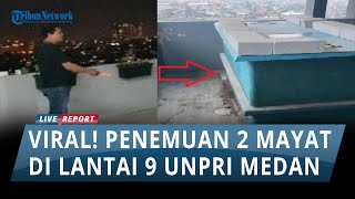 Viral Penemuan 2 Mayat di Lantai 9 Unpri Medan, Pihak Kampus Tolak Olah TKP