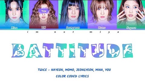 [KARAOKE] TWICE Battitude || You as a member || 5 member || Color Coded Lyrics (10member)