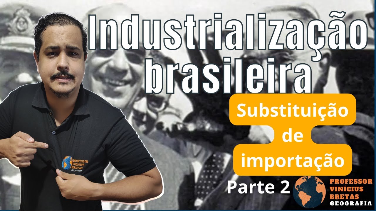 Industrialização brasileira Parte 2 EsSA Substituição de Importação YouTube Industrialização brasileira Parte 2 EsSA Substituição de Importação YouTube