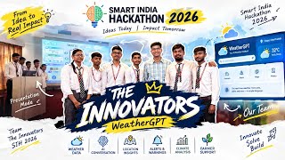 WE BUILT WEATHERGPT 🚀 | Smart India Hackathon 2026 | The Innovators 🔥