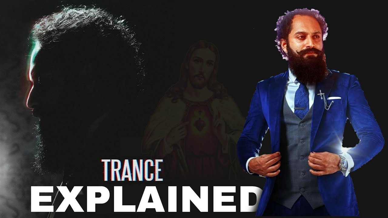ട്രാൻസ് ചിന്തകൾക്കുമപ്പുറം | TRANCE MOVIE EXPLAINED | TRANCE Decoding | Trance Movie Analysis