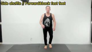 Side shuffle // Forward & back fast feet