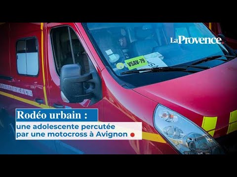 Rodéo urbain : une adolescente percutée par une motocross à Avignon