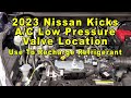 2023 Nissan Kicks A/C Low Pressure Valve Port Location - Use To Recharge HVAC Refrigerant (Freon)