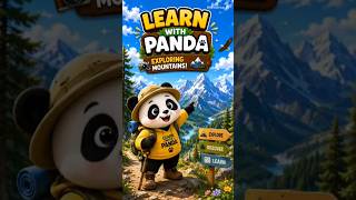 #LearnWithPanda #PandaExplores #MountainAdventure