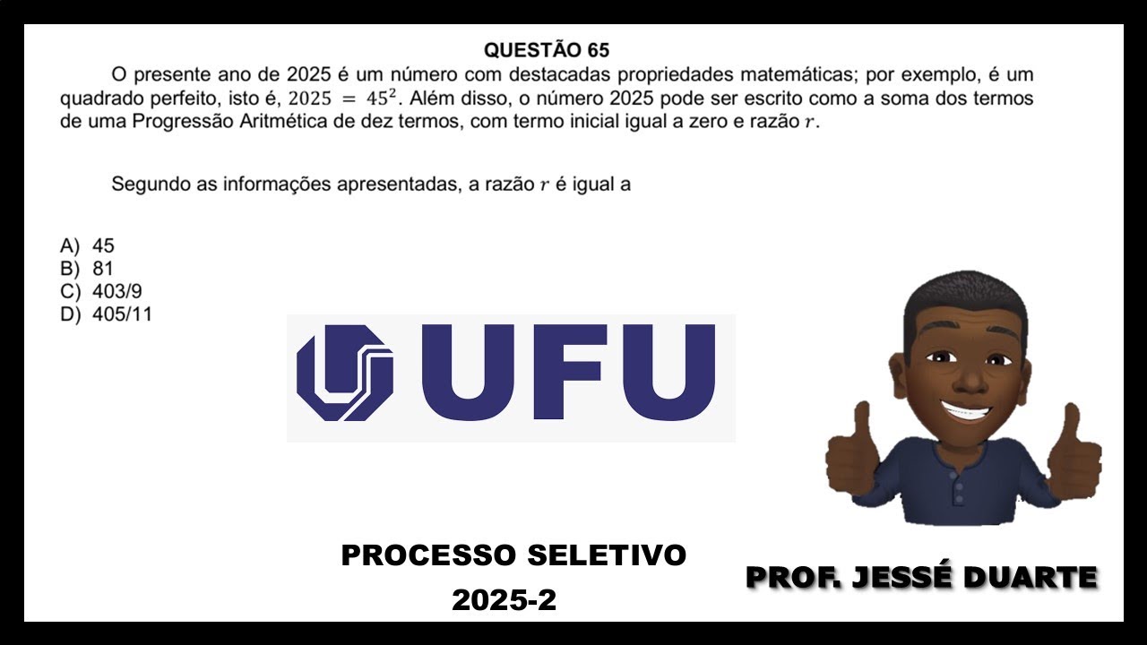 UFU 2025_ O presente ano de 2025 é um número com destacadas propriedades matemáticas
