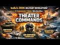 Theater Commands 2026: India’s Biggest Military Reform 🇮🇳 | How Integrated Commands Will Work?