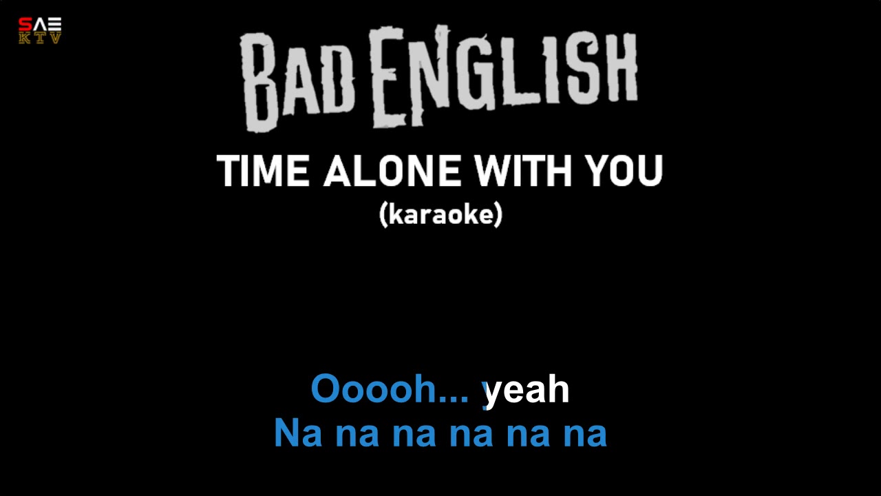 Karaoke Bad English - Time Alone With You