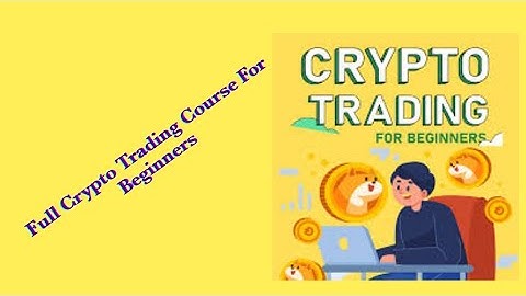 Full crypto trading course for beginners(Part 1)