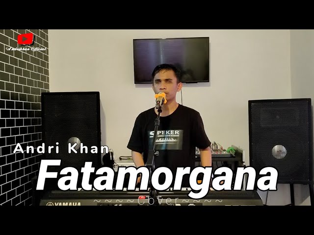 FATAMORGANA (COVER ANDRIKHAN) DANGDUT COVER TERBARU (2022) class=