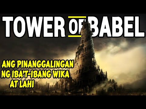 Ang Pinagmulan ng Iba&rsquo;t-ibang Wika at Lahi | TORE ng BABEL